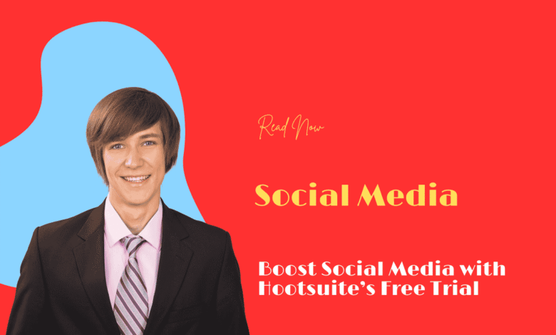 Boost Social Media with Hootsuite’s Free Trial